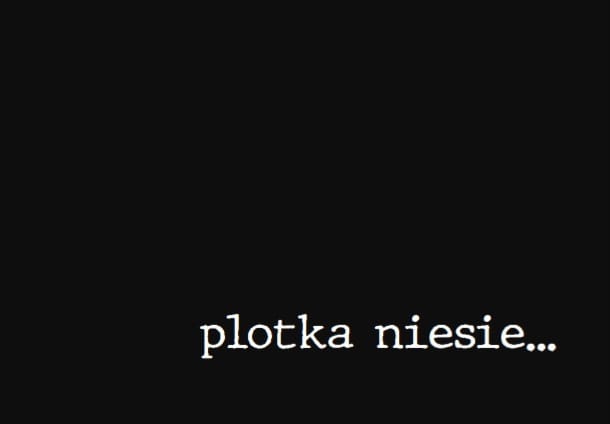 Plotka niesie...